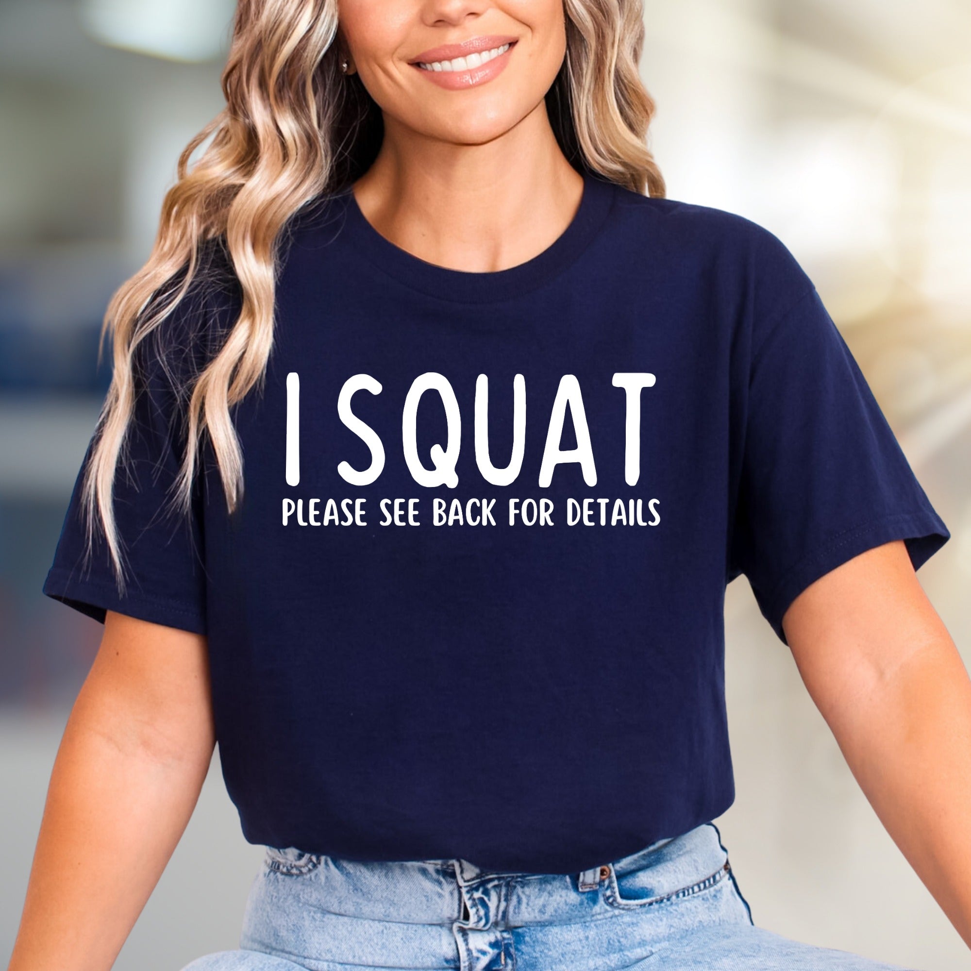 "I Squat Please See Back For Details" Gym Humor Graphic Tee, a Fitness Lover's Pick for Everyday Wear