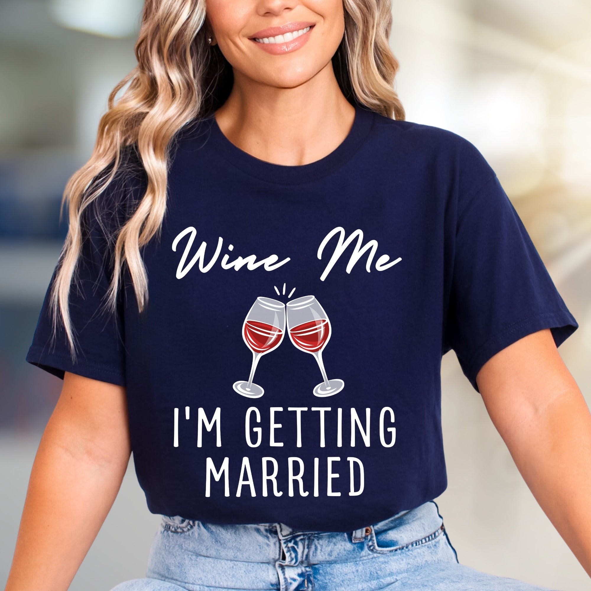 "Wine Me I'm Getting Married" Wedding Announcement Bridal Graphic Tee, a Celebration Pick for Engaged Couples