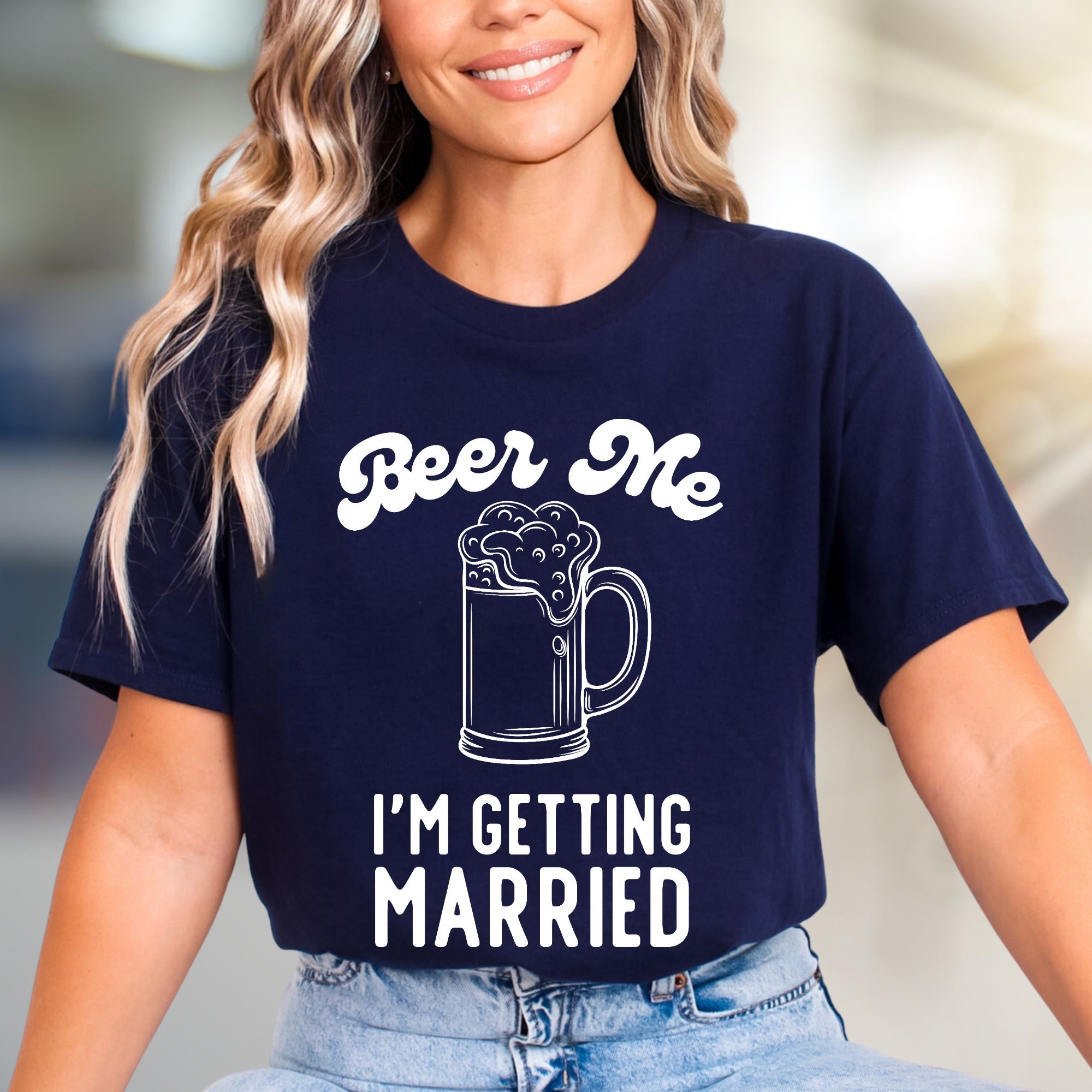 "Beer Me I'm Getting Married" Funny Bachelorette Graphic Tee, a Celebration Pick for Soon-to-be Wives