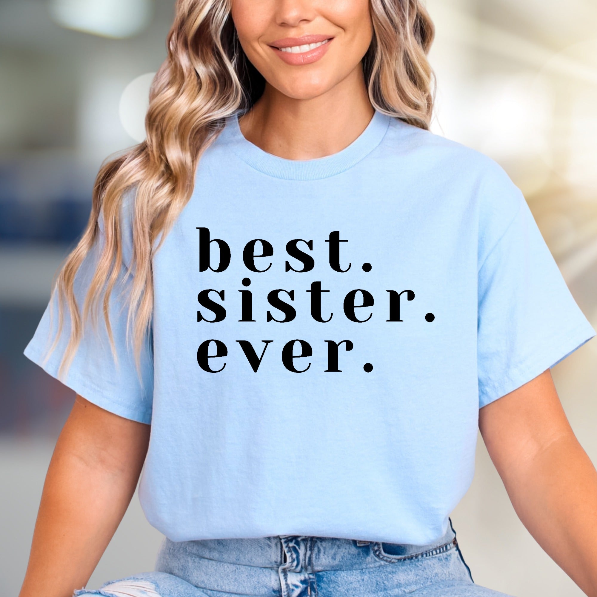 "Best. Sister. Ever." Family Graphic Tee, a Heartfelt Pick for Siblings