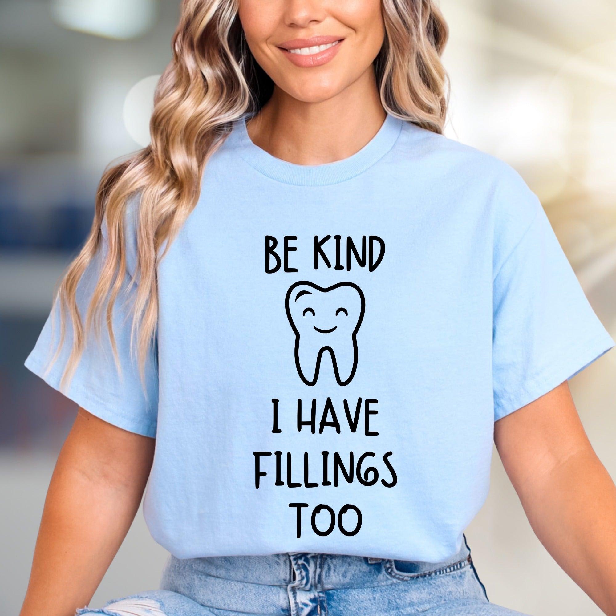“BE KIND I HAVE FILLINGS TOO” Dental Humor Graphic Tee, a Dentist Appreciation Tee