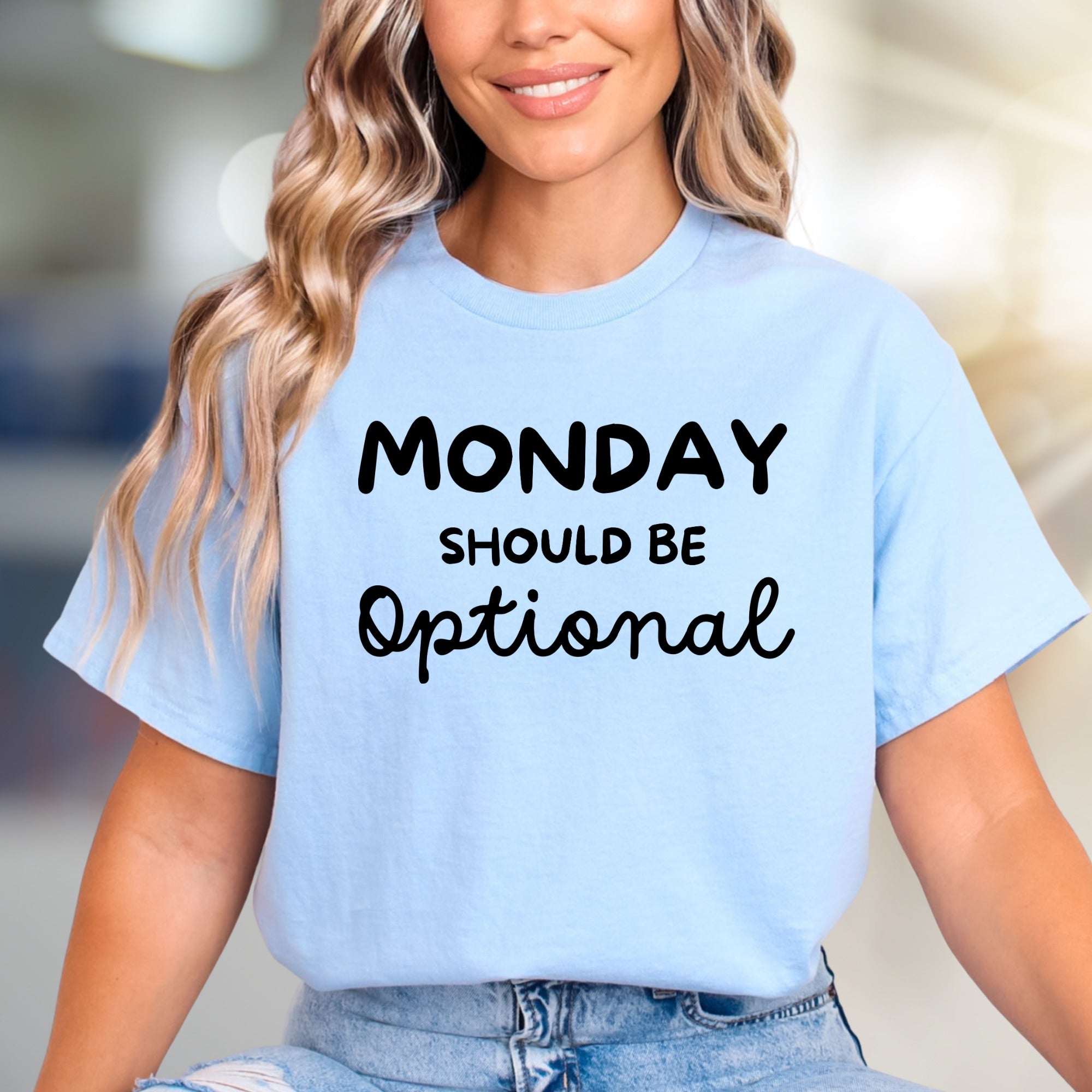 "MONDAY SHOULD BE Optional" Funny Slogan Graphic Tee, A Relatable Pick for Weekday Warriors