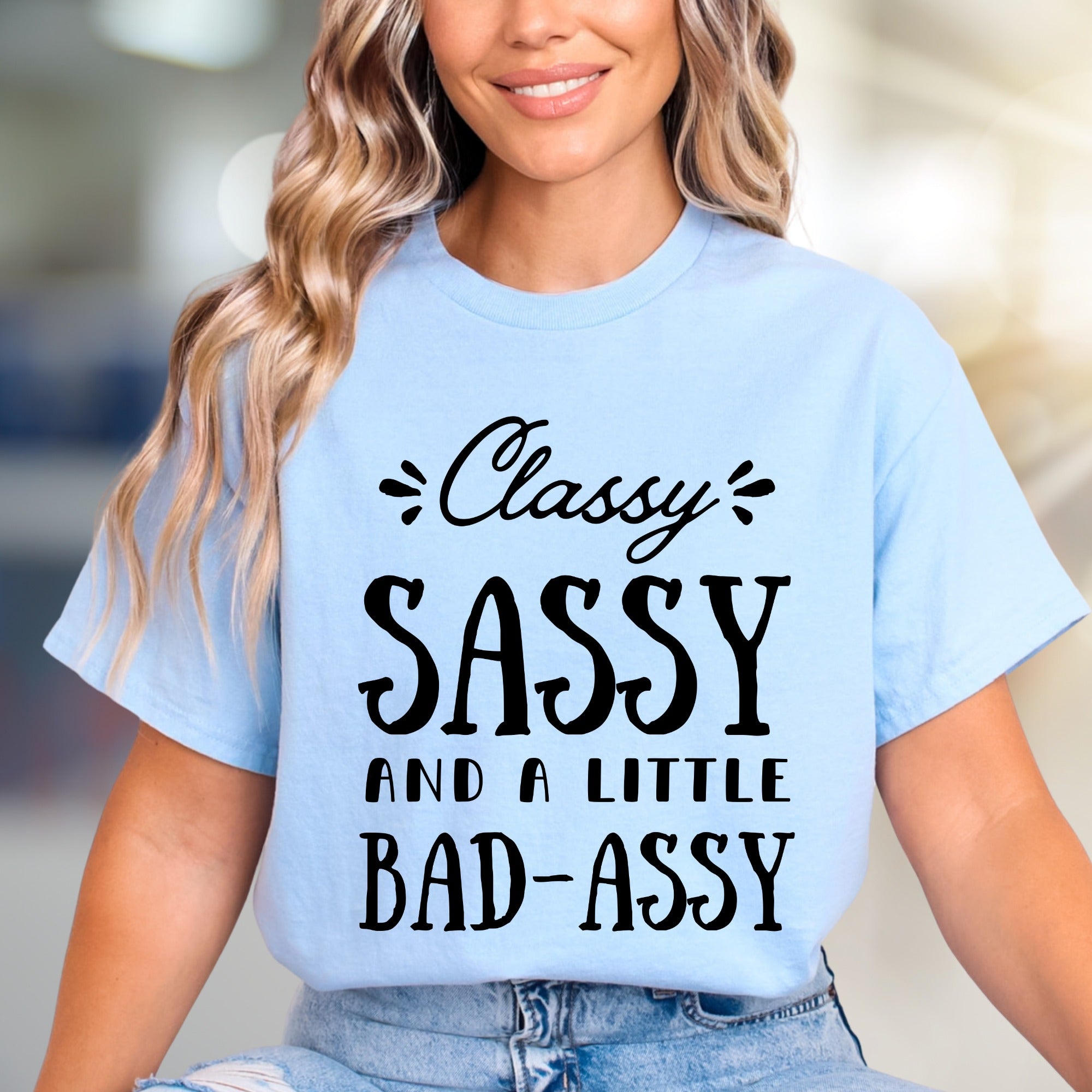 "Classy Sassy And A Little Bad-Assy" Slogan Graphic Tee, A Bold Expression