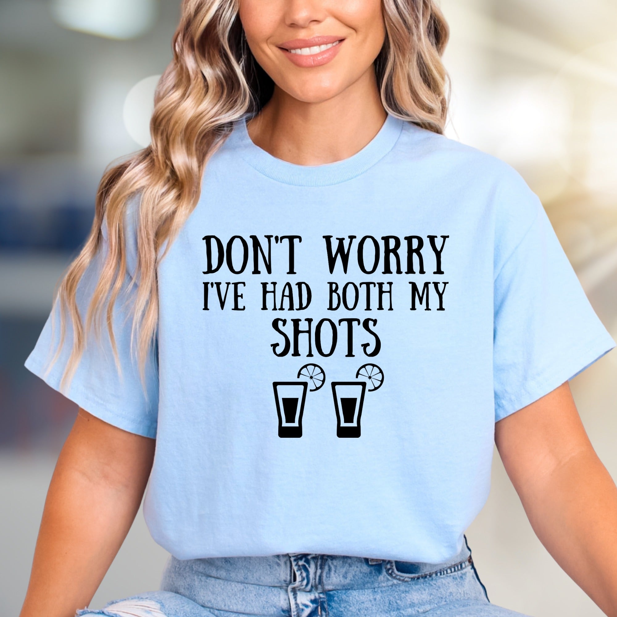 Don't Worry I've Had Both My Shots Drinking Tee, Funny Bar Humor Graphic T-Shirt