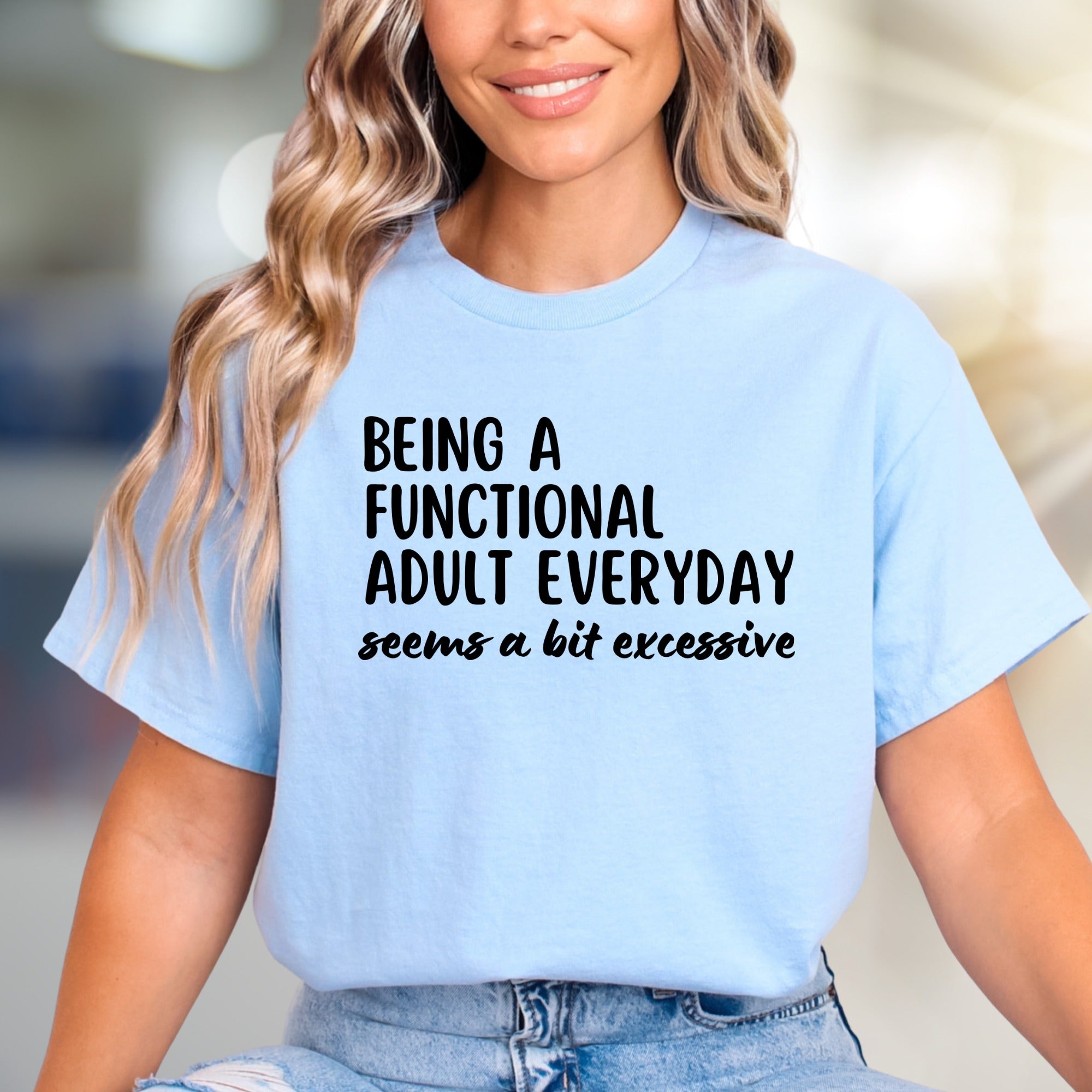 "BEING A FUNCTIONAL ADULT EVERYDAY" Sarcastic Statement Graphic Tee, a Humorous Pick for Fun-Loving Adults
