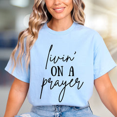 "Livin' On A Prayer" Spiritual Graphic Tee, a Faith-Inspired Pick for Believers