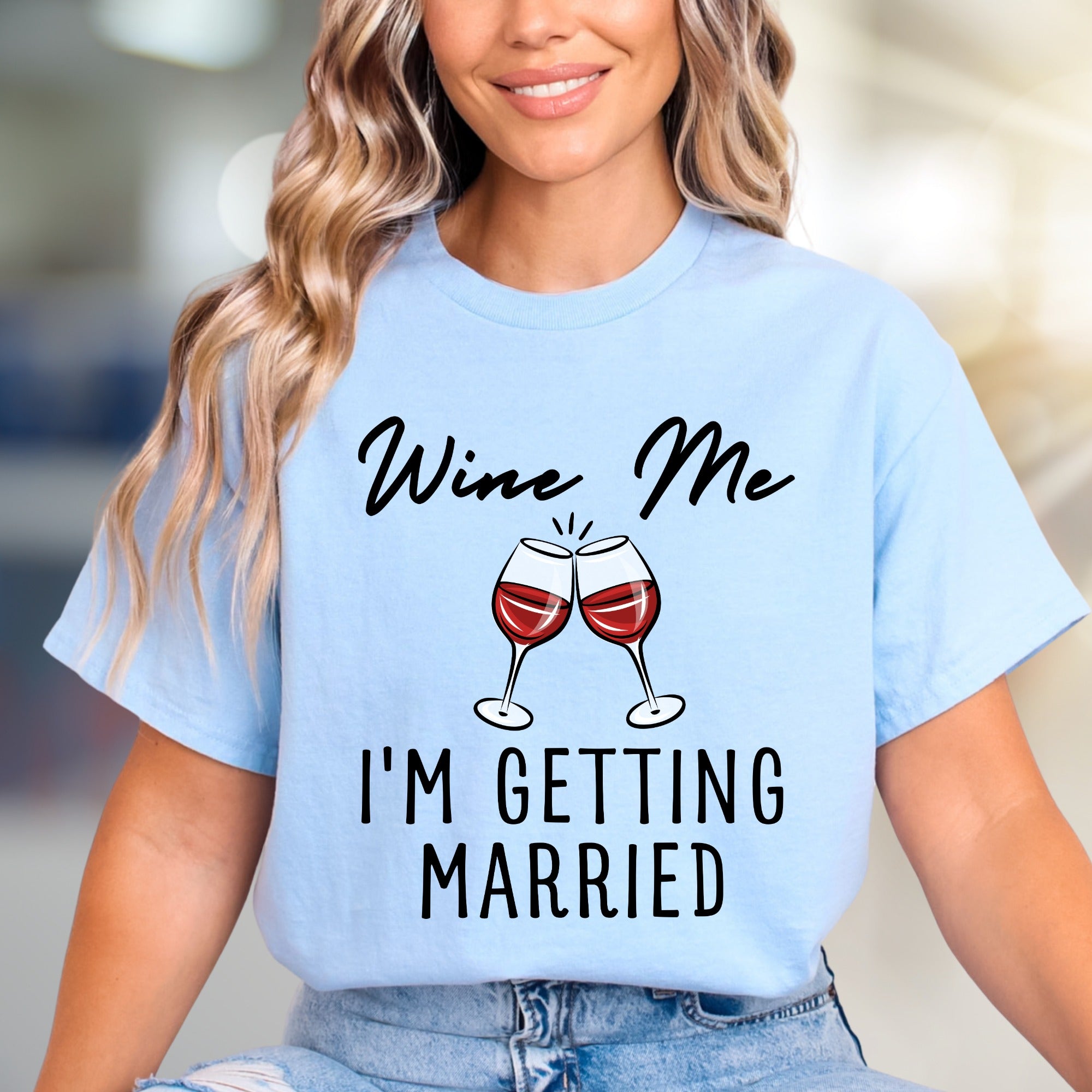 "Wine Me I'm Getting Married" Wedding Announcement Bridal Graphic Tee, a Celebration Pick for Engaged Couples
