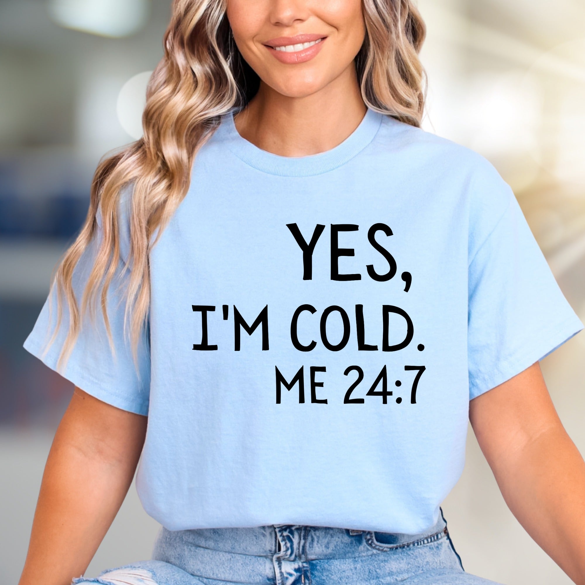 "YES, I'M COLD. ME 24:7" Sarcastic Graphic Tee, A Relatable Pick for Cold Enthusiasts