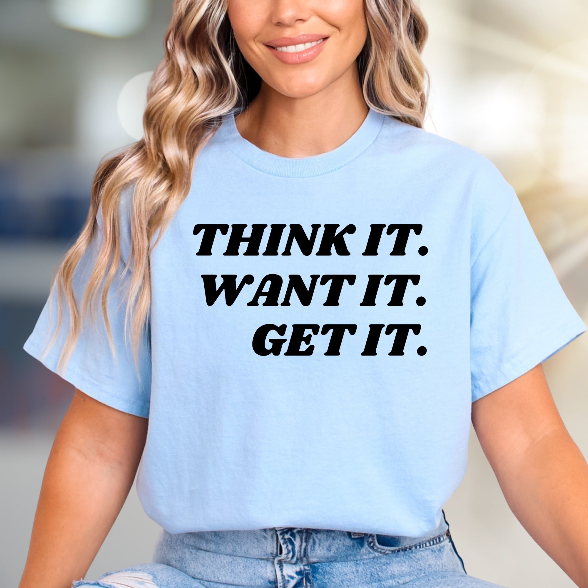 "THINK IT. WANT IT. GET IT." Empowerment Graphic Tee, a Motivation Boost for Achievers