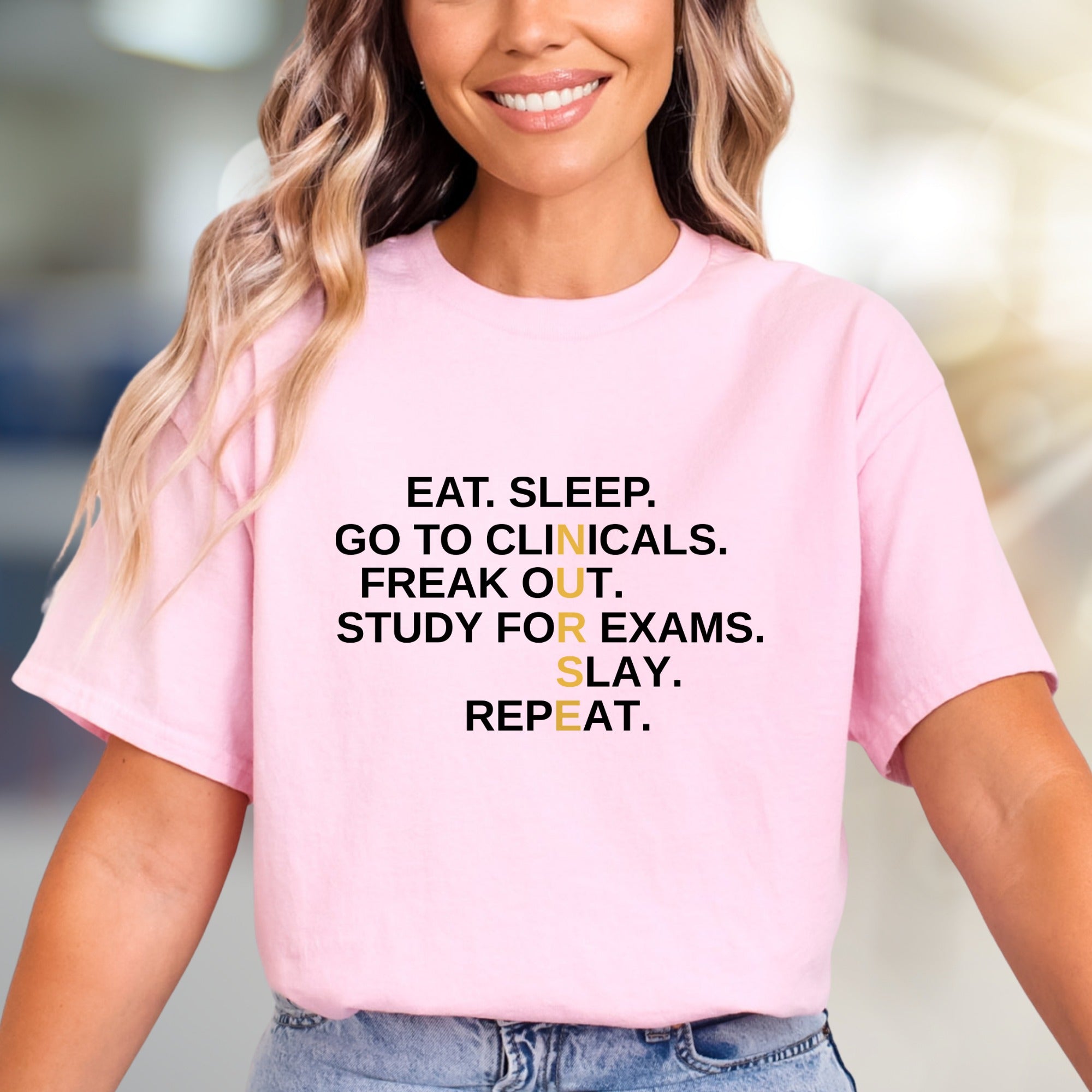 "EAT. SLEEP. GO TO CLINICALS. FREAK OUT. STUDY FOR EXAMS. SLAY. REPEAT." Nurse Life Unisex Tee, a Student Motivation Pick for Healthcare Heroes