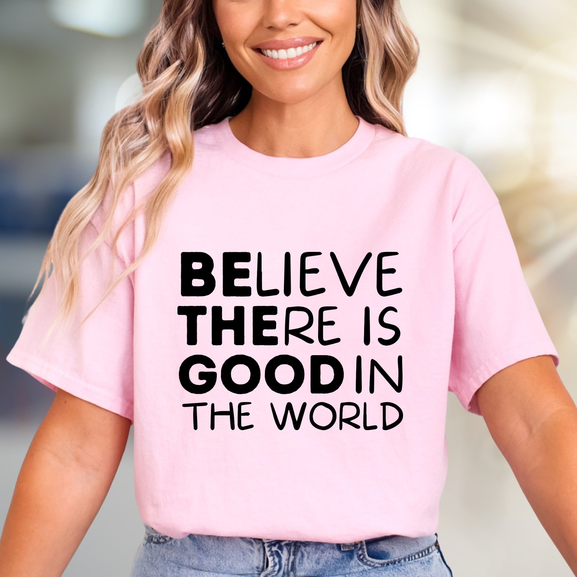 "BELIEVE THERE IS GOOD IN THE WORLD" Inspirational Graphic Tee, a Positive Vibe Pick for Everyone