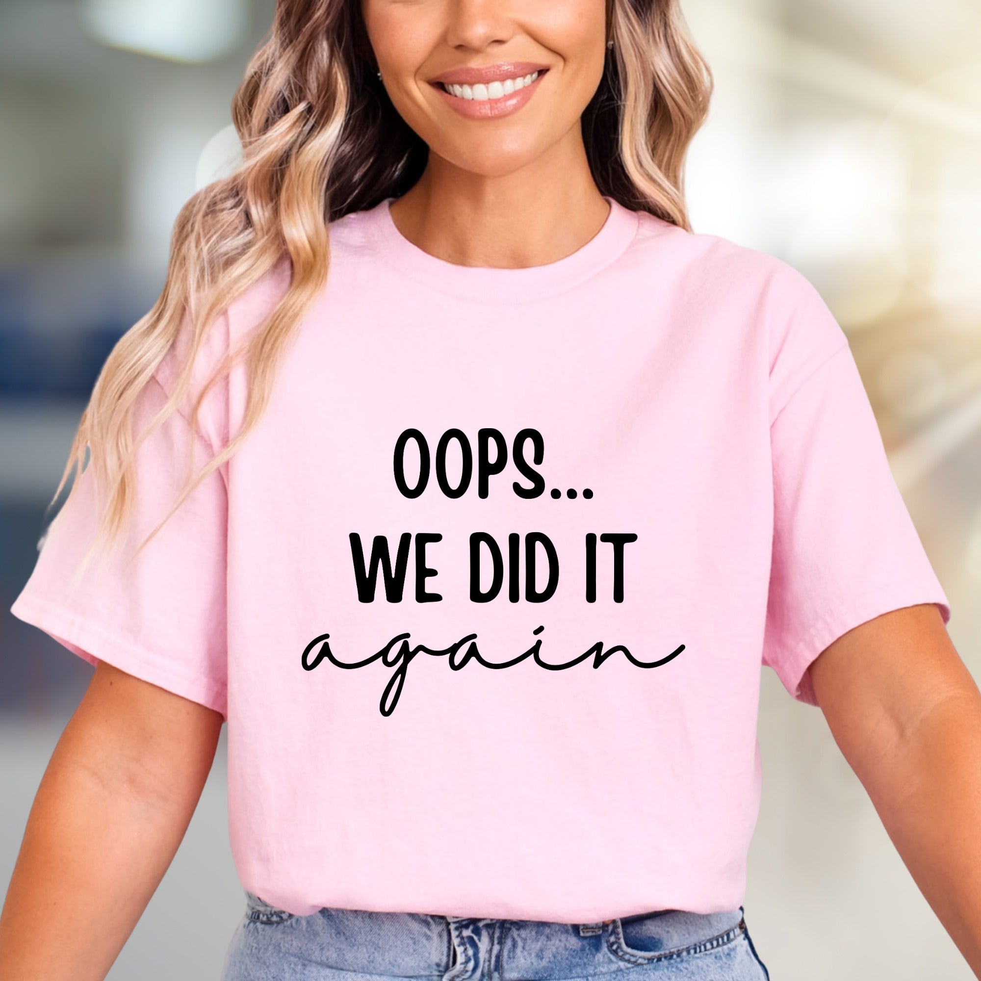 "Oops... We Did It Again" Humorous Graphic Tee, a Playful Pick for Trendsetters
