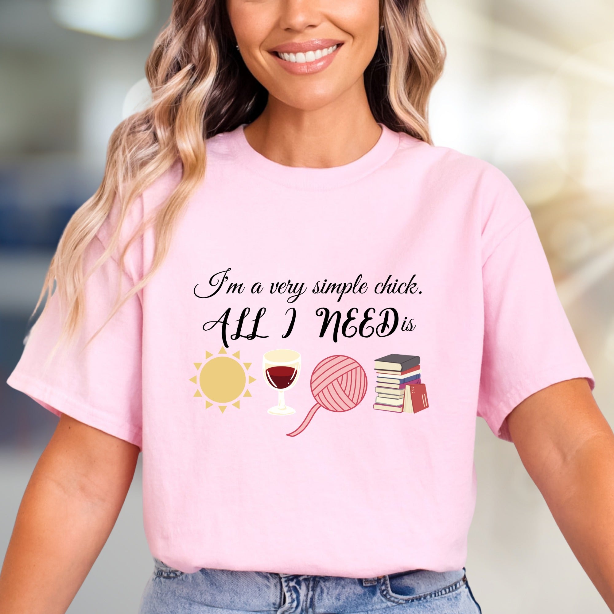 "I'm a very simple chick. ALL I NEED is" Cozy Lifestyle Graphic Tee, a Relaxed Pick for the Book Lover