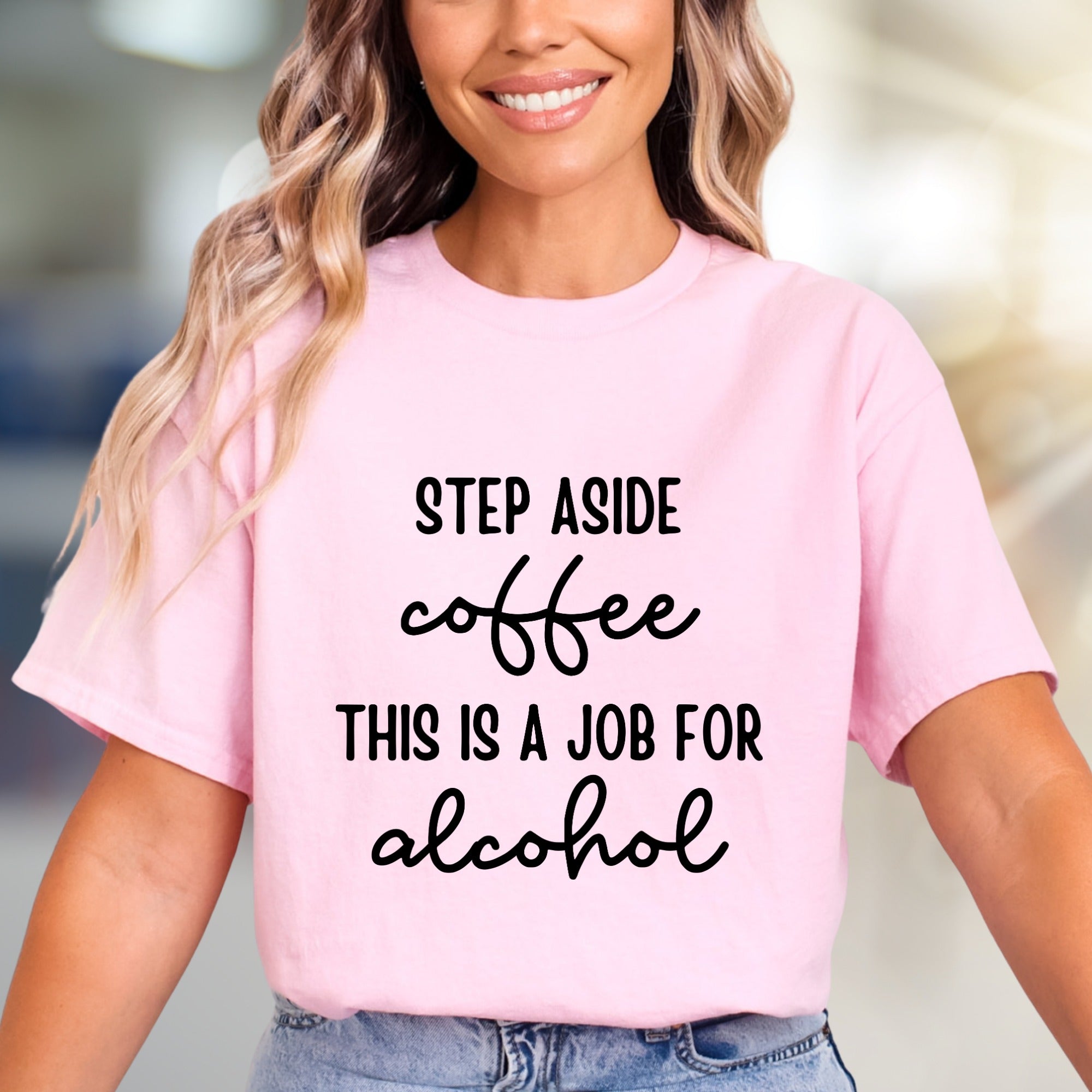 "STEP ASIDE coffee THIS IS A JOB FOR alcohol" Bar Humor Graphic Tee, a Funny Statement Pick for Night Owls