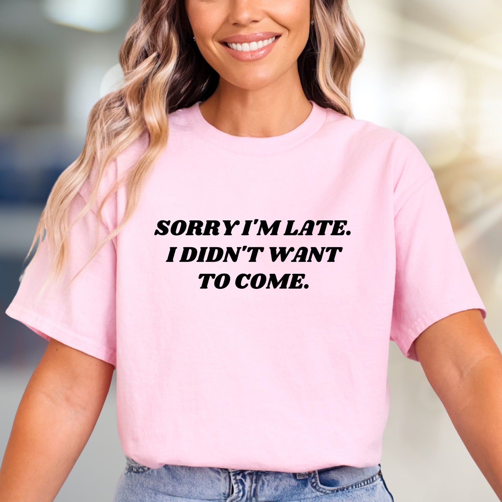 "Sorry I'm Late. I Didn't Want To Come." Sarcastic Graphic Tee, A Humor-Driven Statement for Introverts