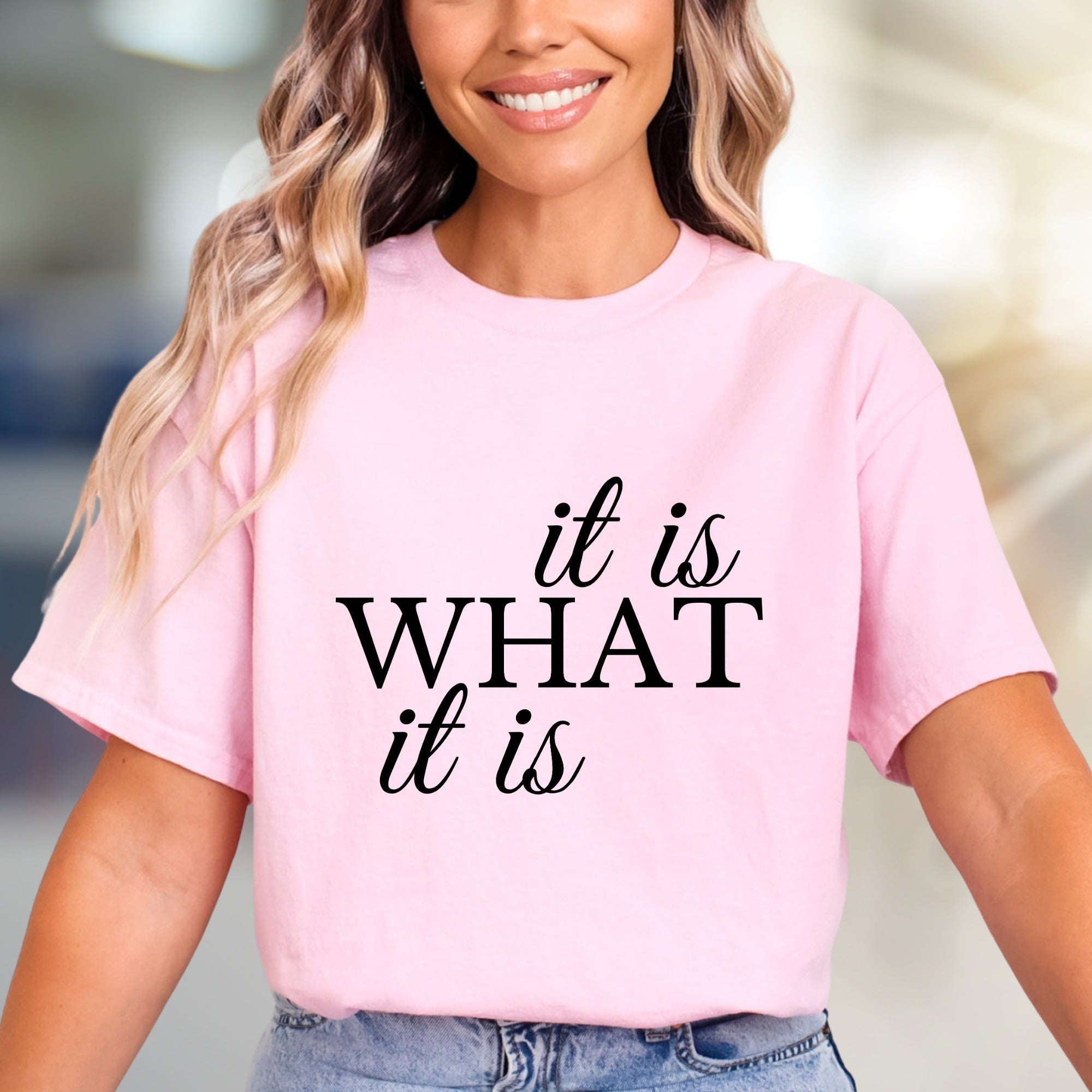 "It Is What It Is" Affirmation Graphic Tee, a Casual Pick for Minimalists