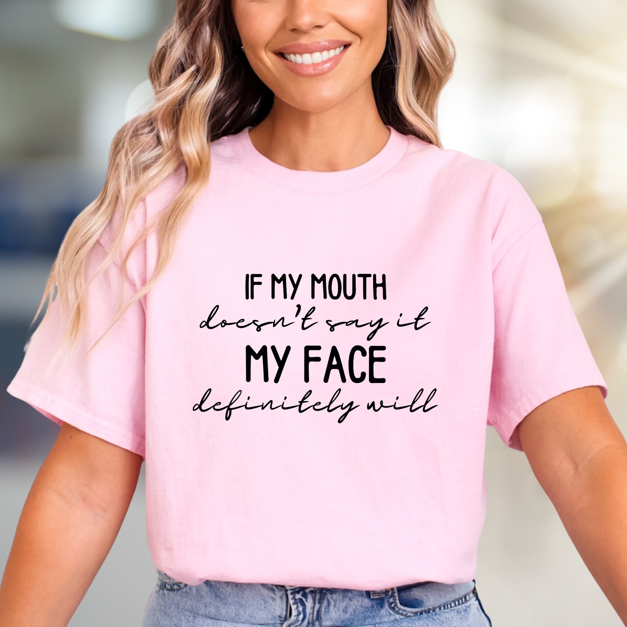 "IF MY MOUTH doesn't say it MY FACE definitely will" Sarcastic Graphic Tee, A Bold Expression Wear for Witty Individuals