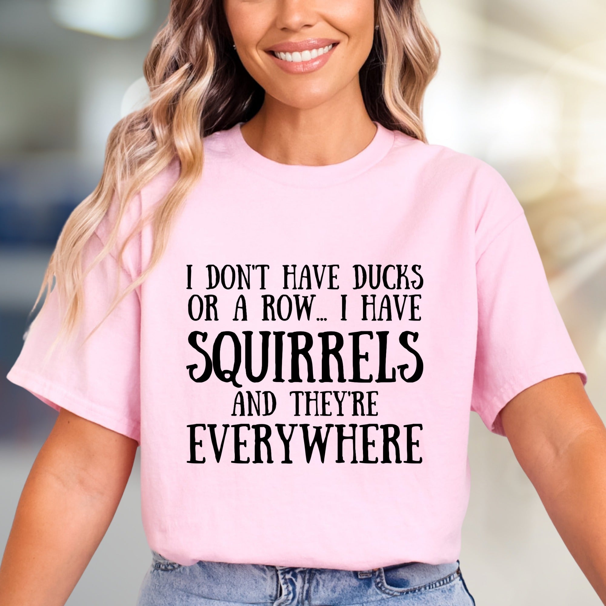 "I Don't Have Ducks" Squirrels Everywhere Graphic Tee, A Humorous Statement Unisex Tee