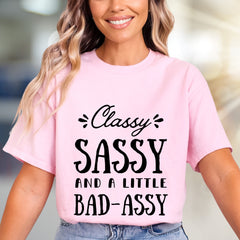 "Classy Sassy And A Little Bad-Assy" Slogan Graphic Tee, A Bold Expression