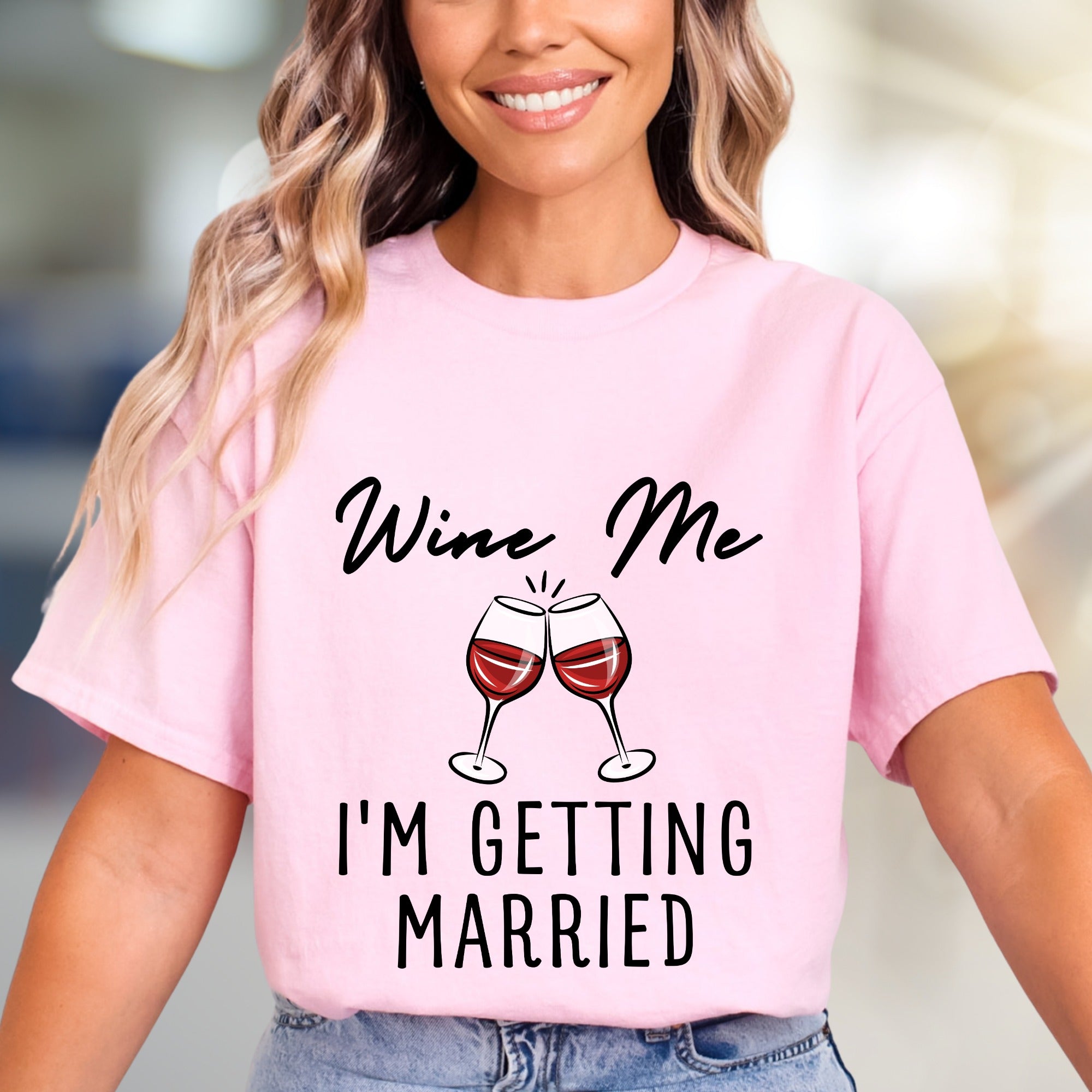 "Wine Me I'm Getting Married" Wedding Announcement Bridal Graphic Tee, a Celebration Pick for Engaged Couples