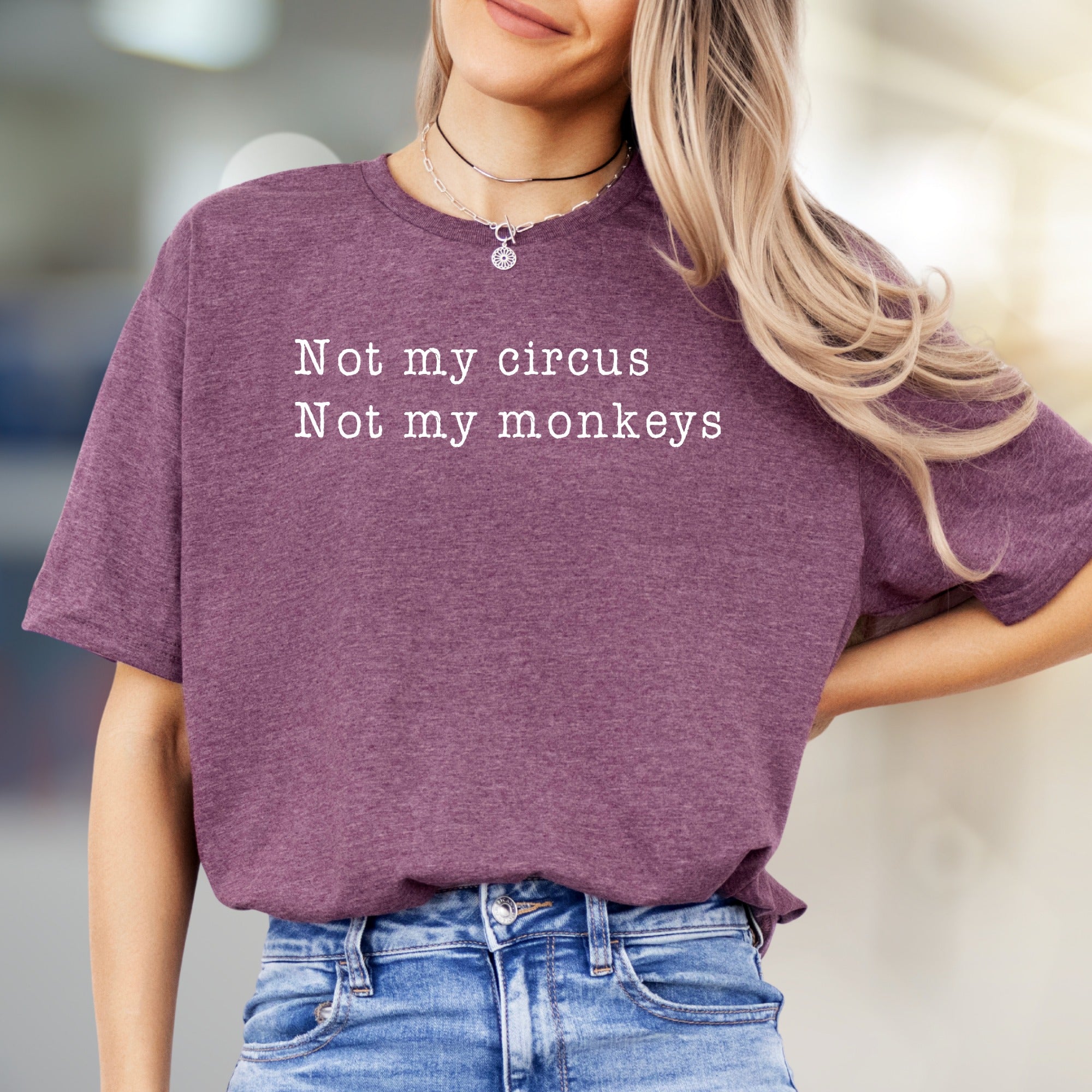 "Not my circus Not my monkeys" Sarcastic Statement Graphic Tee, a Witty Pick for Expressive Adults