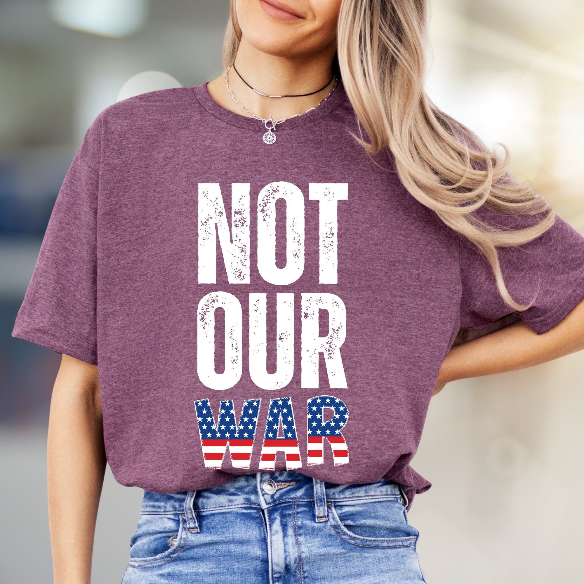"NOT OUR WAR" Patriotic Graphic Tee, a Statement Pick for Activists