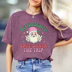 "Be Naughty Save Santa The Trip" Groovy Santa Graphic Tee, a Funny Christmas Pick for Holiday Lovers