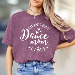 "Livin' That Dance Mom Life" Ballerina Graphic Tee, a Heartfelt Pick for Dance Parents