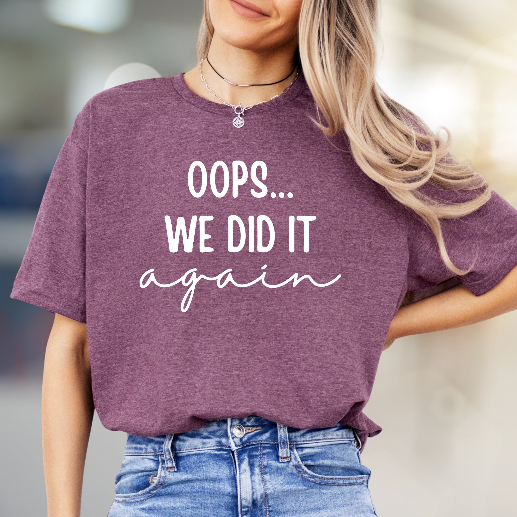 "Oops... We Did It Again" Humorous Graphic Tee, a Playful Pick for Trendsetters