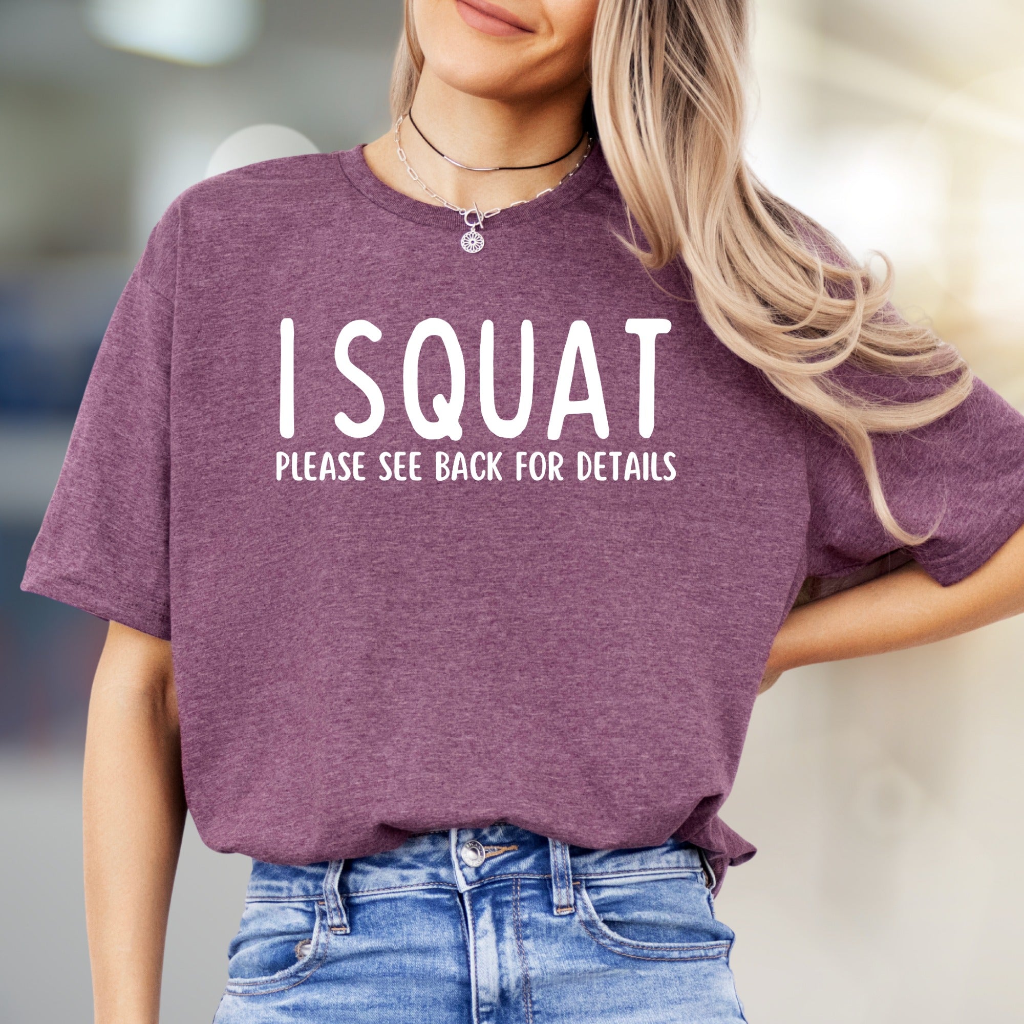 "I SQUAT PLEASE SEE BACK FOR DETAILS" Funny Gym Graphic Tee, A Fitness Enthusiast's Pick for Everyday Humor