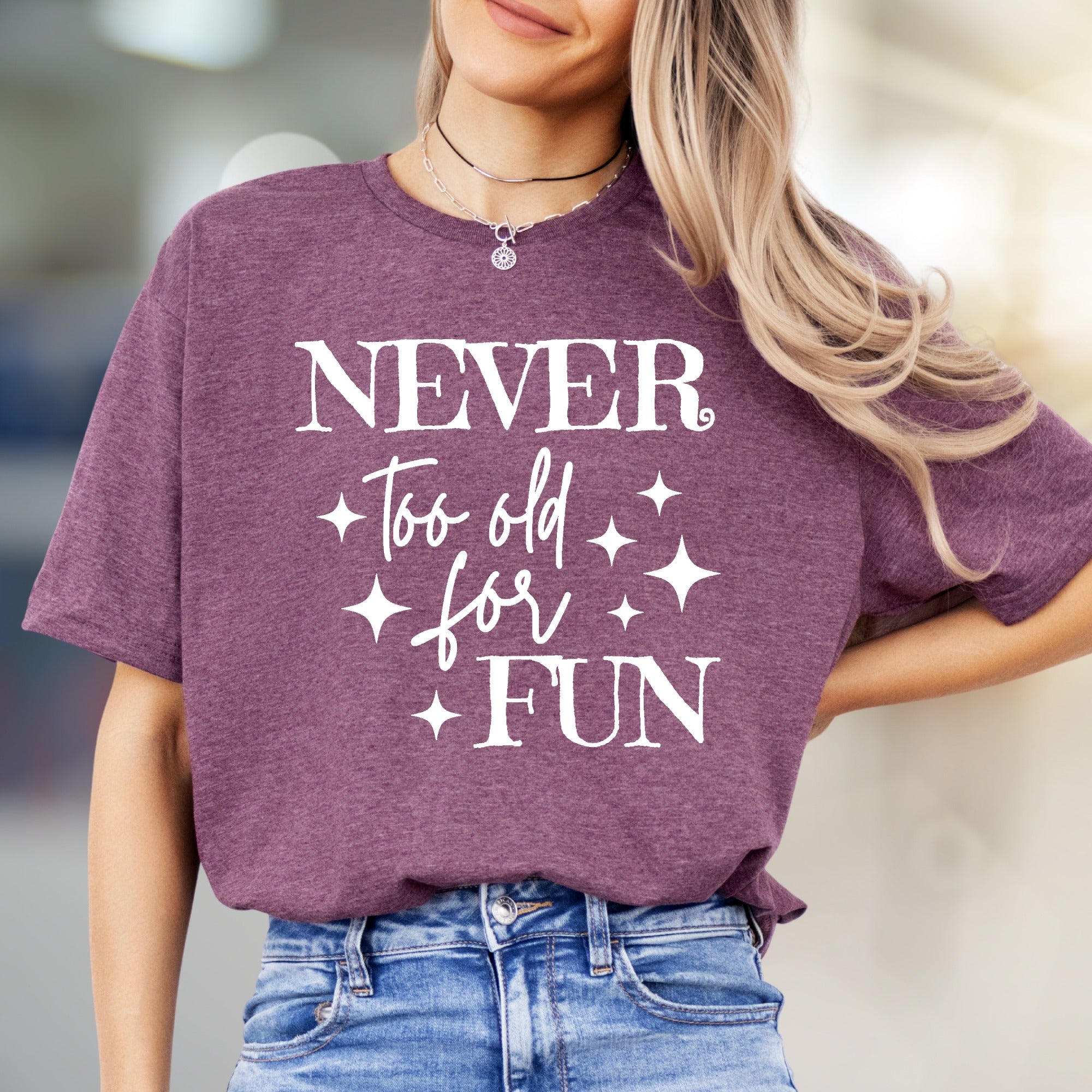 "Never Too Old for Fun" Whimsical Graphic Tee, a Playful Pick for Every Enthusiast