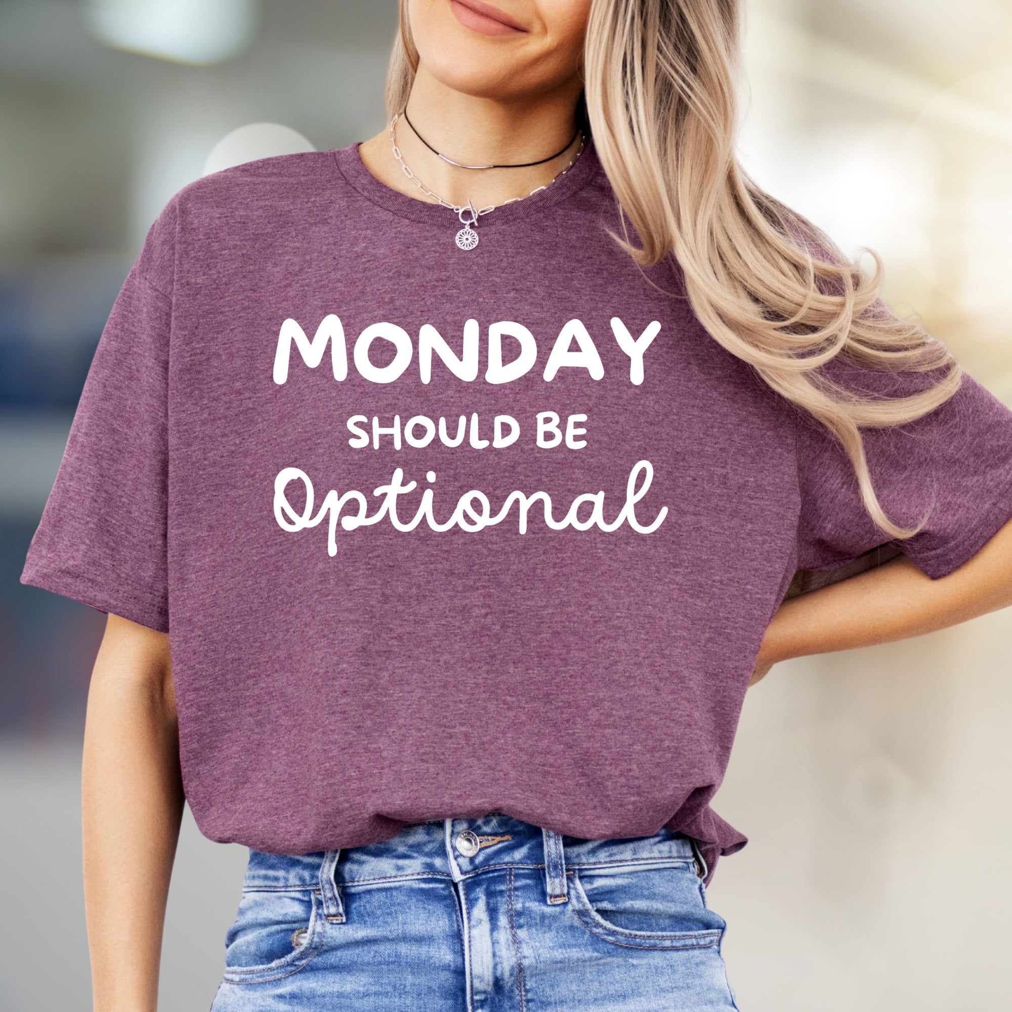"MONDAY SHOULD BE Optional" Funny Slogan Graphic Tee, A Relatable Pick for Weekday Warriors