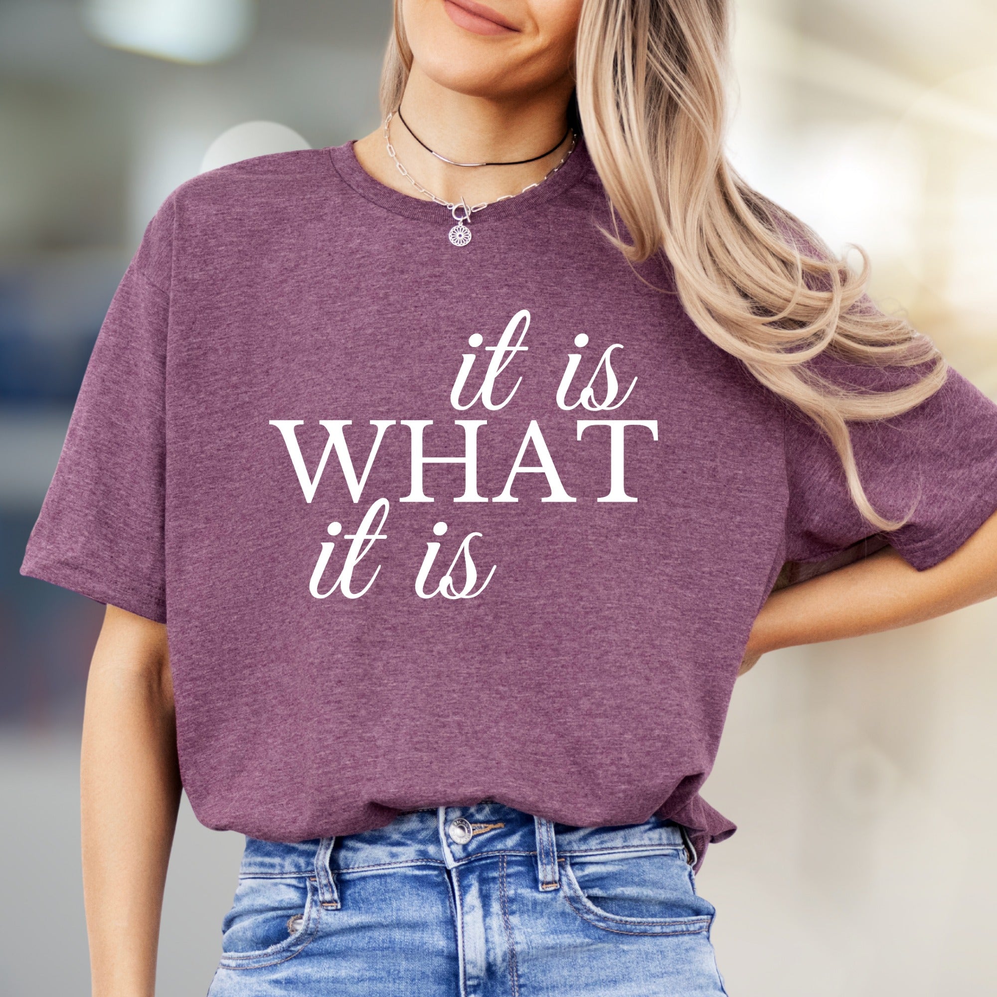 "It Is What It Is" Affirmation Graphic Tee, a Casual Pick for Minimalists
