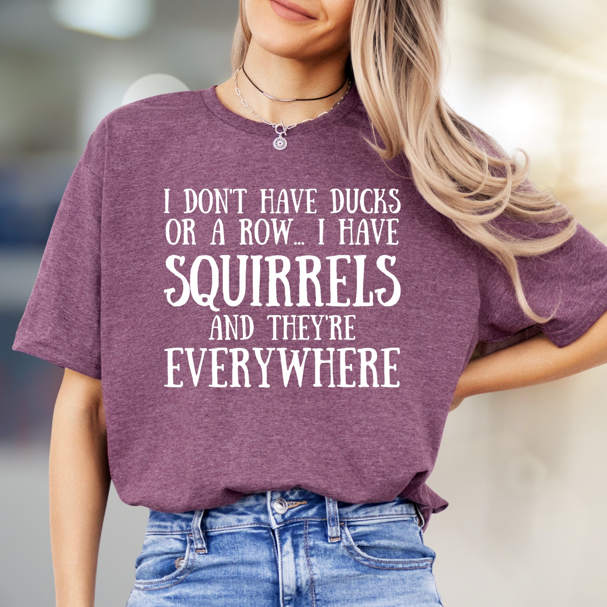 "I Don't Have Ducks" Squirrels Everywhere Graphic Tee, A Humorous Statement Unisex Tee
