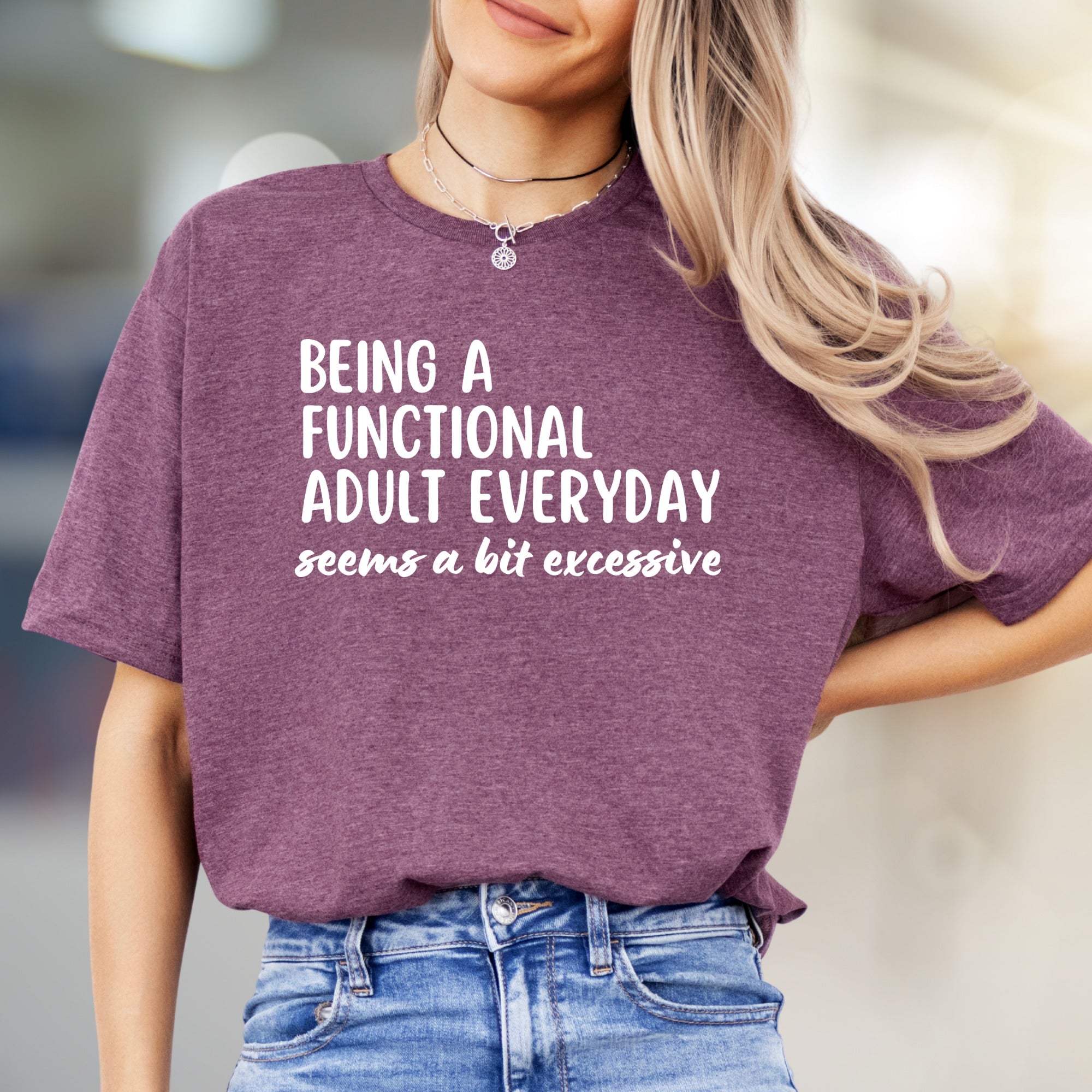 "BEING A FUNCTIONAL ADULT EVERYDAY" Sarcastic Statement Graphic Tee, a Humorous Pick for Fun-Loving Adults