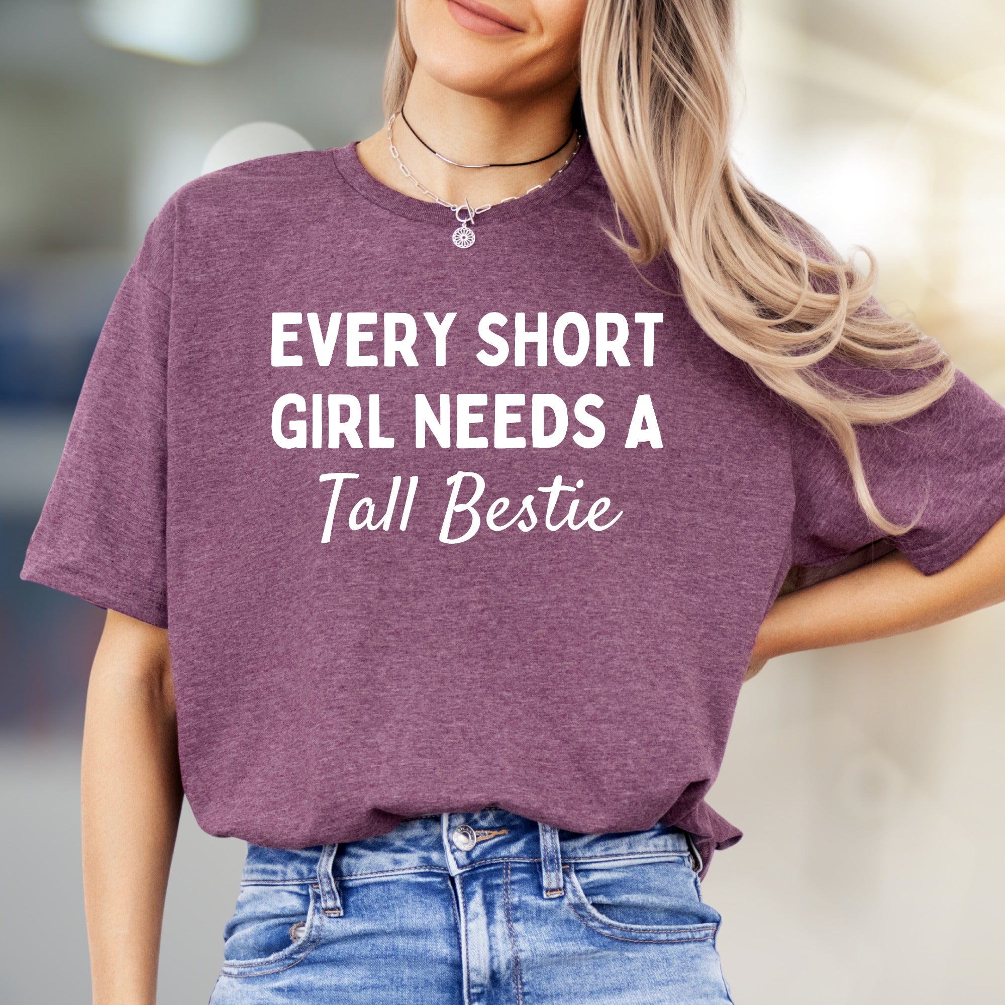 "EVERY SHORT GIRL NEEDS A Tall Bestie" Friendship Graphic Tee, A Bestie Bond Pick for BFFs