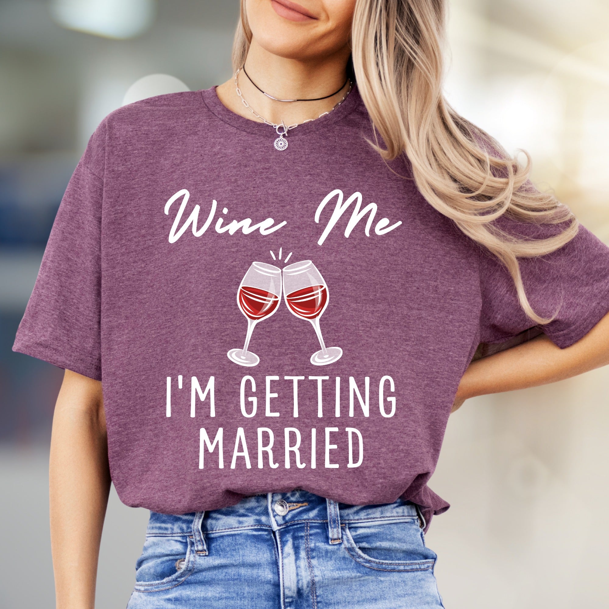 "Wine Me I'm Getting Married" Wedding Announcement Bridal Graphic Tee, a Celebration Pick for Engaged Couples