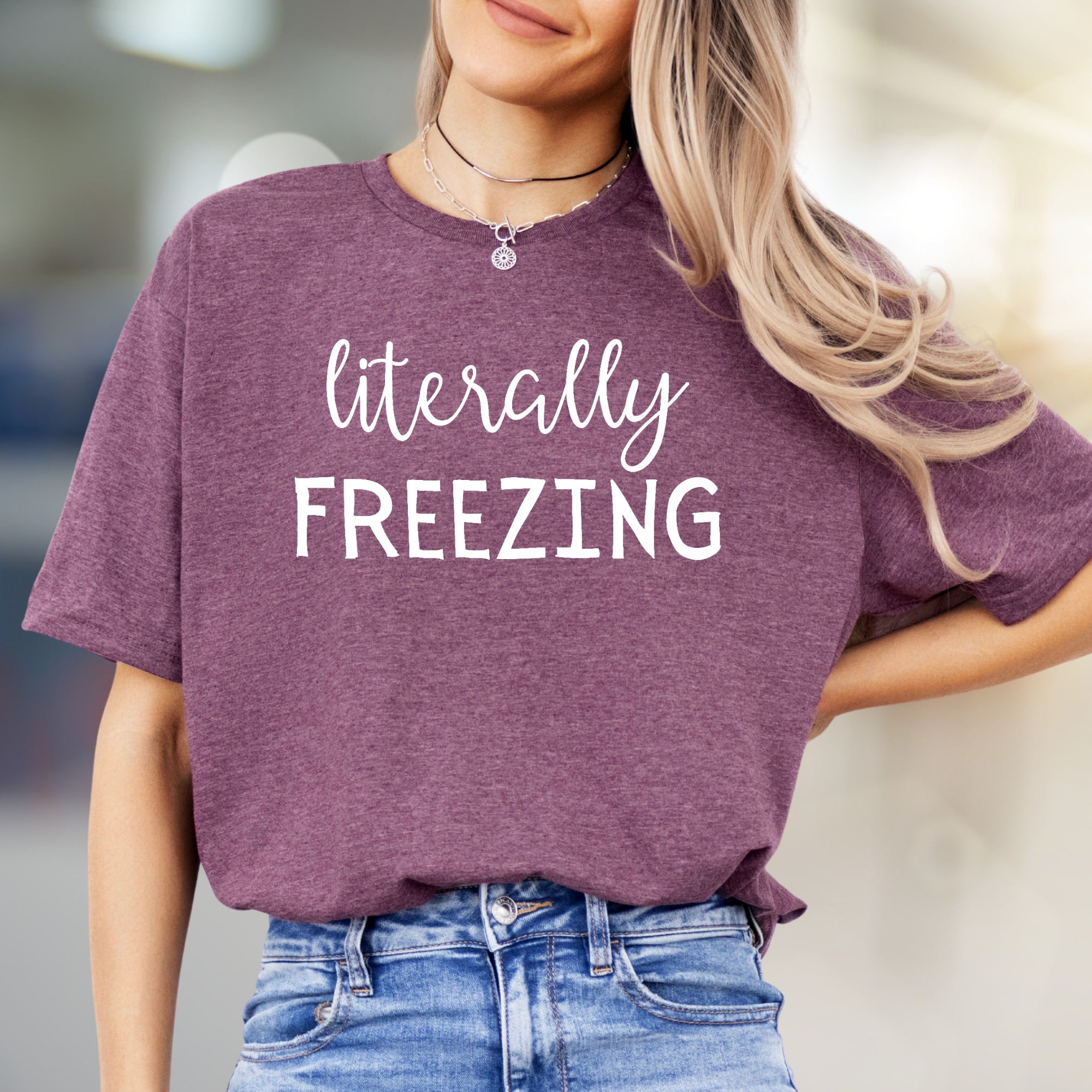"Literally Freezing" Sarcastic Graphic Tee, A Cozy Chic Pick for Cool Souls