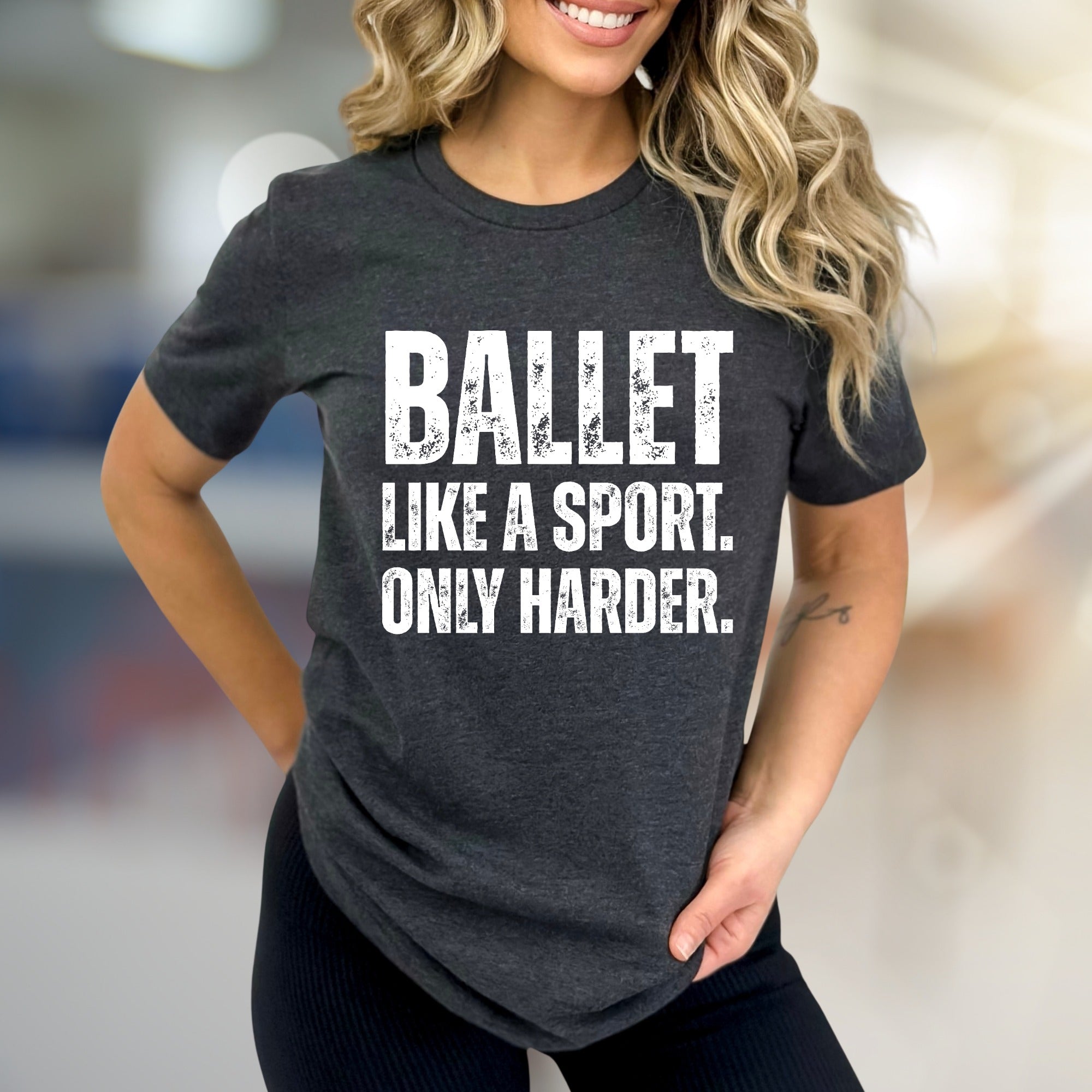 "BALLET LIKE A SPORT. ONLY HARDER." Empowering Dance Graphic Tee, a Bold Statement for Ballet Enthusiasts
