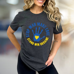 "STOP WAR MAKE LOVE STAND WIN UKRAINE" Solidarity Graphic Tee, a Statement Piece for Advocates