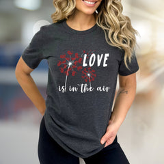 "LOVE is in the air" Dandelion Heart Graphic Tee, a Romantic Pick for Couples