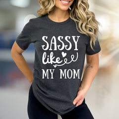 "Sassy Like My Mom" Chic Text Graphic Tee, a Mother-Daughter Style Pick for Trendsetters