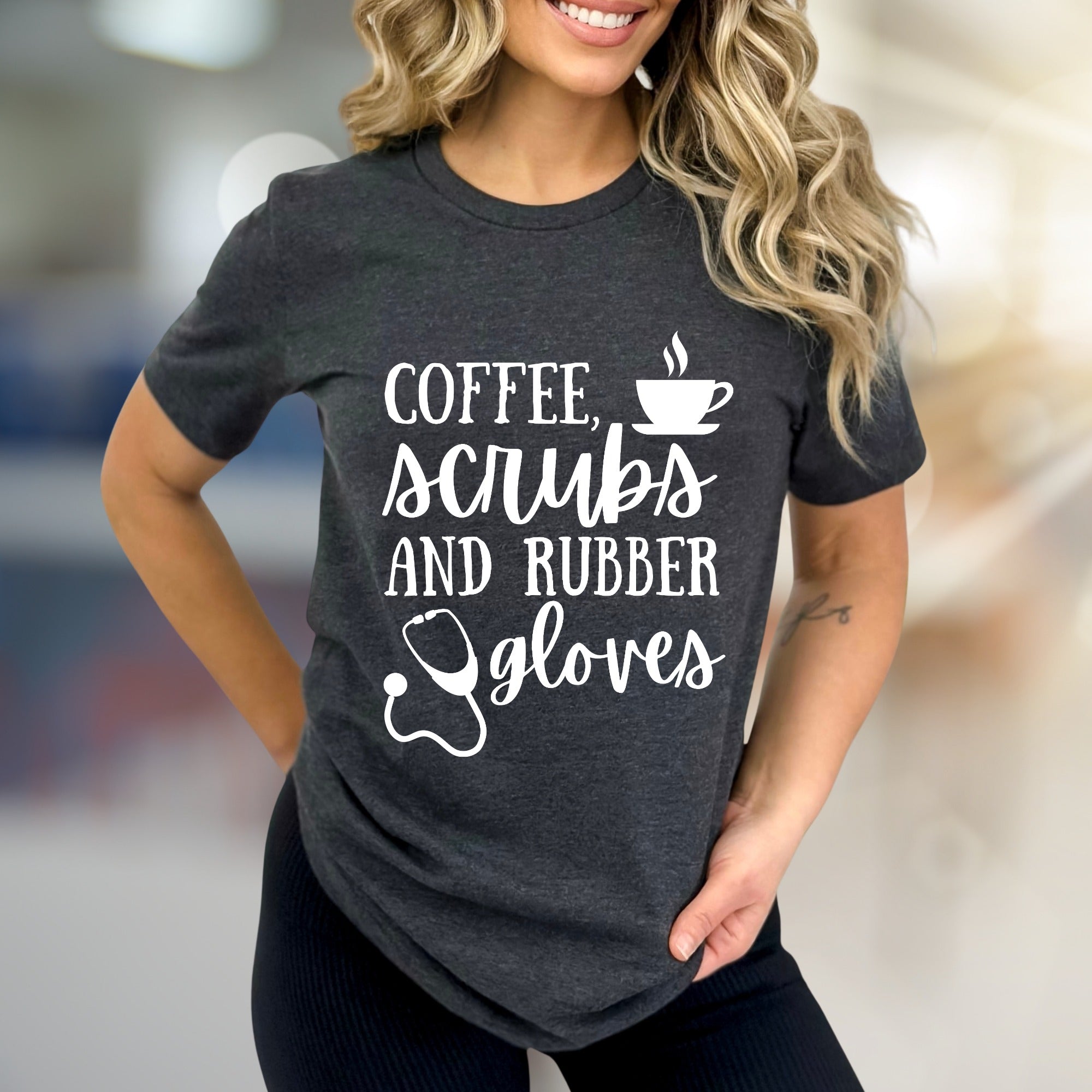 "Coffee, Scrubs and Rubber Gloves" Healthcare Graphic Tee, a Nurse Life Pick for Medical Professionals