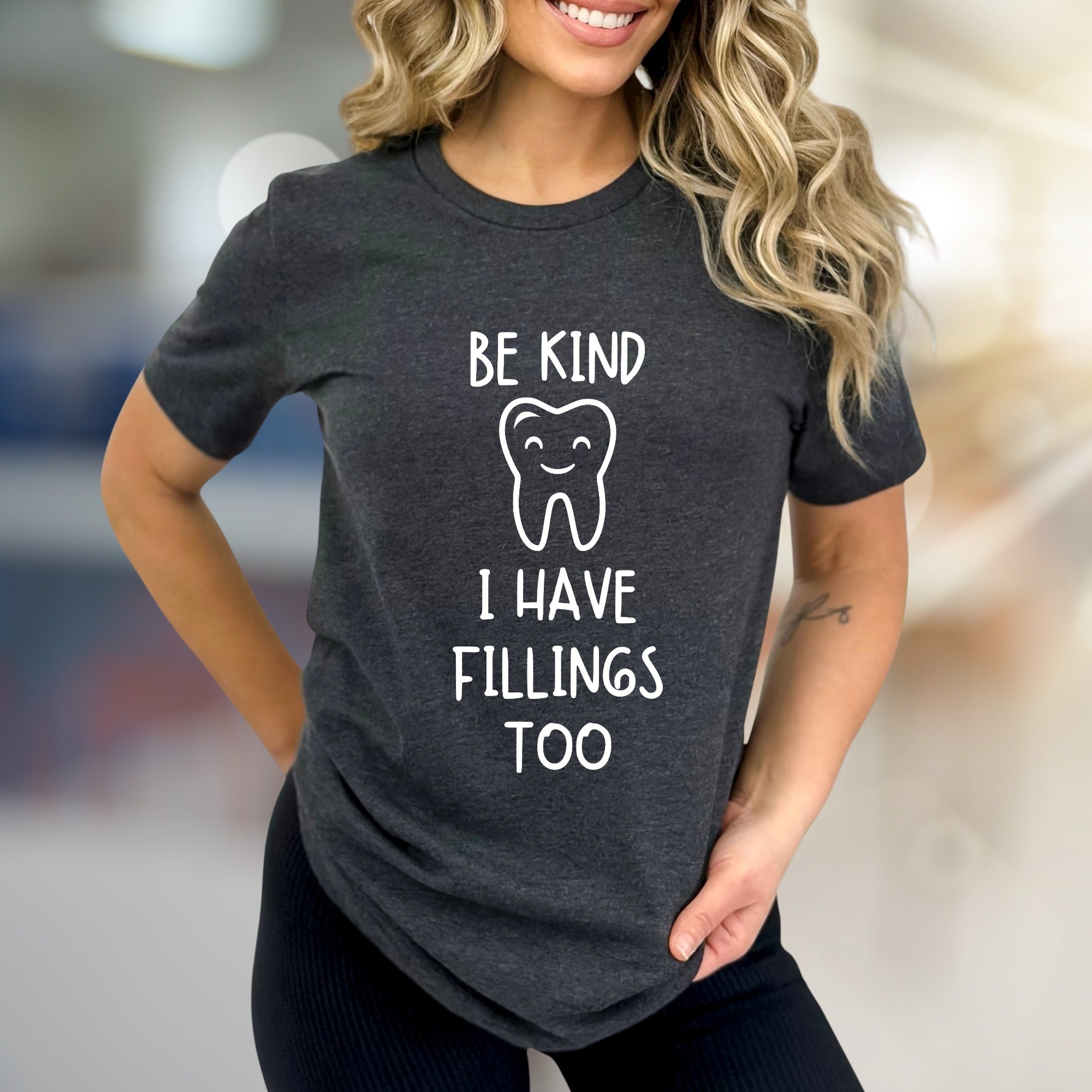 “BE KIND I HAVE FILLINGS TOO” Dental Humor Graphic Tee, a Dentist Appreciation Tee