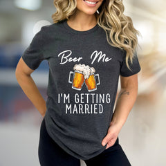"Beer Me I'm Getting Married" Cheers Graphic Tee, a Bachelorette Party Pick for the Future Spouse