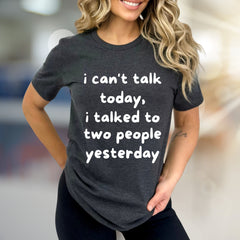 "I Can't Talk Today" Funny Introvert Graphic Tee, a Witty Statement for Socially Selective Souls