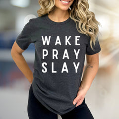 "WAKE PRAY SLAY" Motivational Graphic Tee, an Empowering Pick for Go-Getters