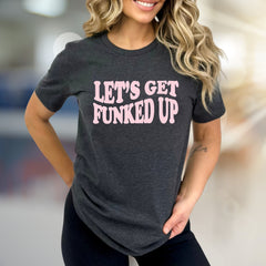 "LET'S GET FUNKED UP" Groovy Disco Graphic Tee, a Retro Vibe for Party Goers