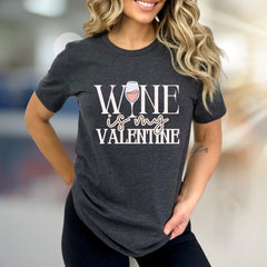 "Wine is My Valentine" Romantic Graphic Tee, a Fun Statement for Wine Lovers