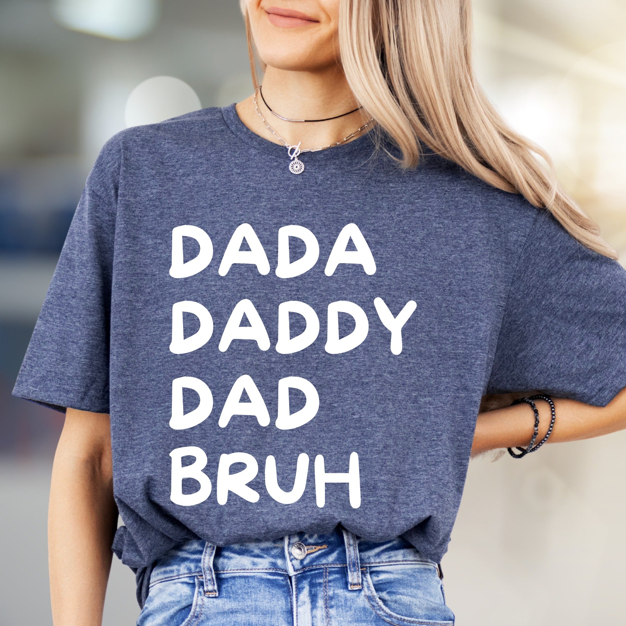 "DADA DADDY DAD BRUH" Humorous Dad Life Graphic Tee, a Modern Parenting Pick for Casual Outings